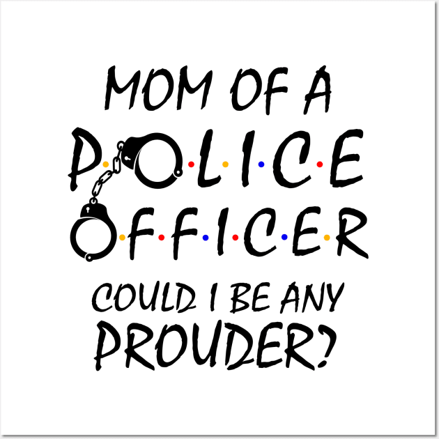 Proud Dad of a Police Officer Wall Art by KsuAnn